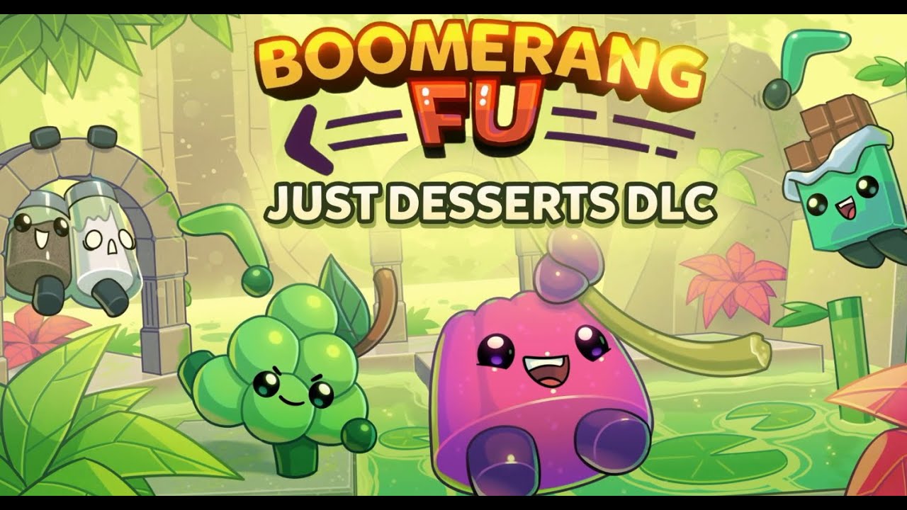 Boomerang Fu &ldquo;Our&rdquo; Just Desserts DLC