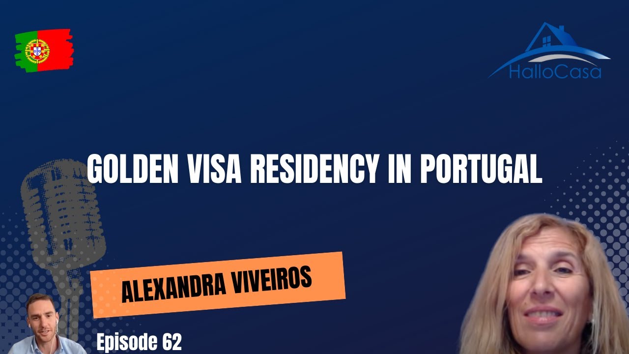 Golden VISA residency in Europe via real estate purchase in Portugal with Alexandra Viveiros