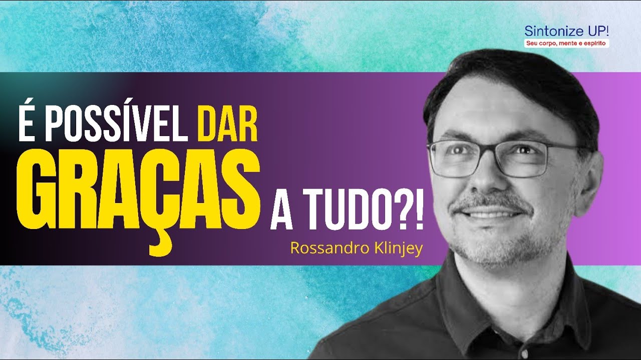 É possível dar GRAÇAS a tudo? | Rossandro Klinjei ✂️ Palestra Espírita #espiritismo #espiritualidade