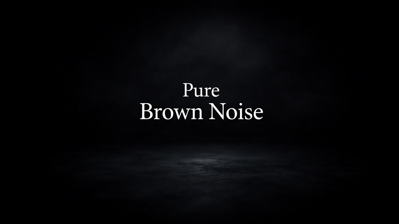 Pure Brown Noise l 8 Hours