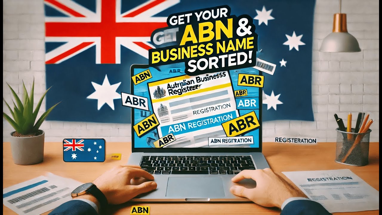 Master Australian Business Registration &ndash; Get Your ABN & Business Name Sorted Fast!