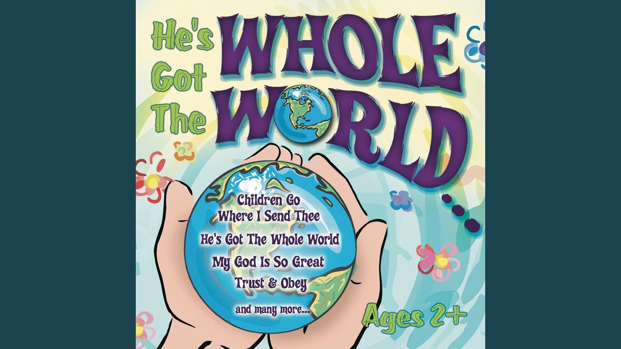 He's Got the Whole World in His Hands