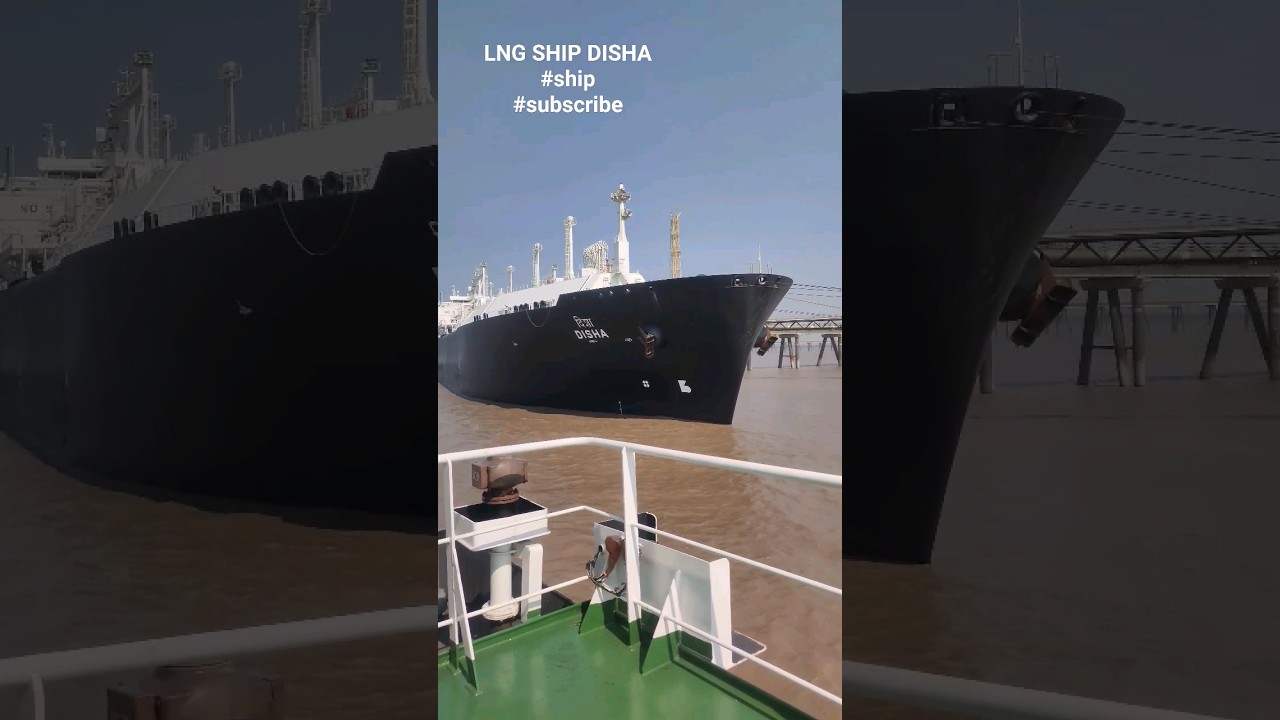 BIG LNG VESSEL DISHA