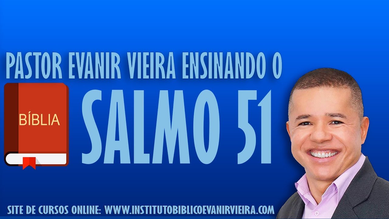 Salmo 51, ministrado pelo Pr.Evanir Vieira