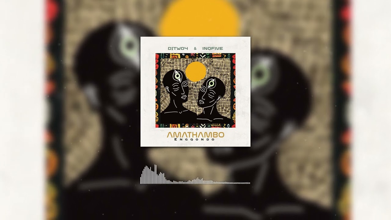 DJ Two4 & InQfive - Amathambo Engqondo