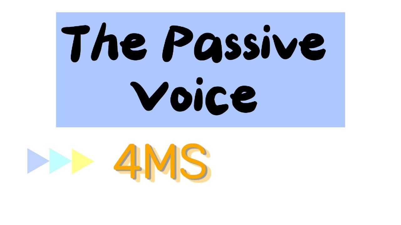 The Passive Voice  / 4Ms السنة الرابعة متوسط 