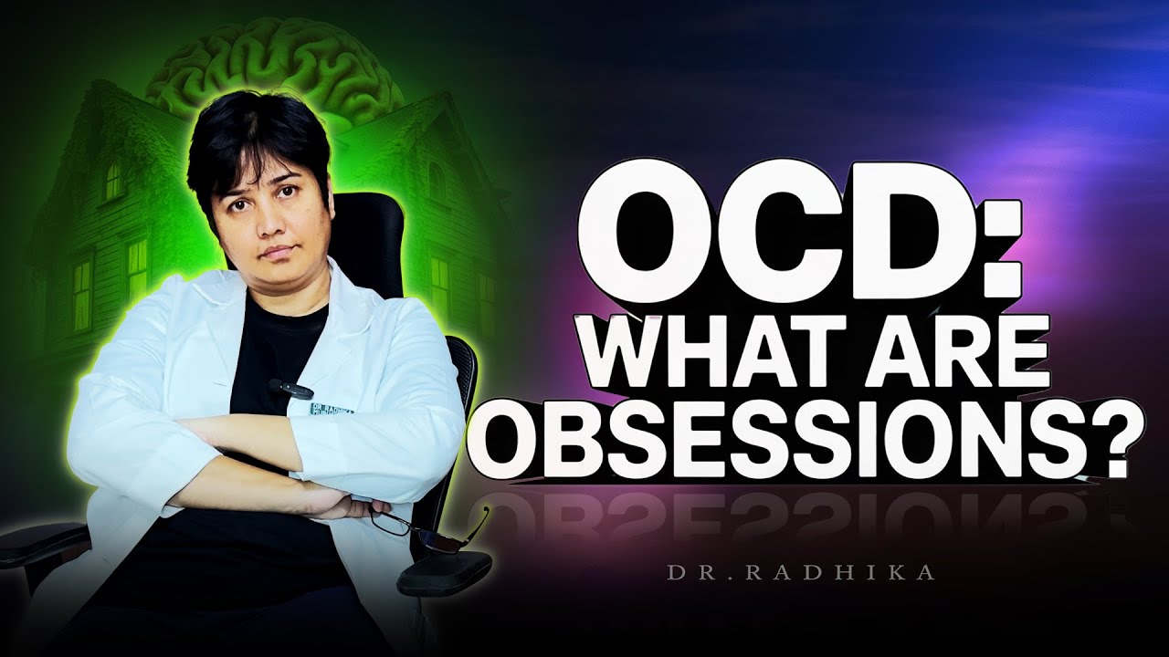 OCD: What Is an Obsession? | Dr. Radhika Murugesan |#psychiatrist