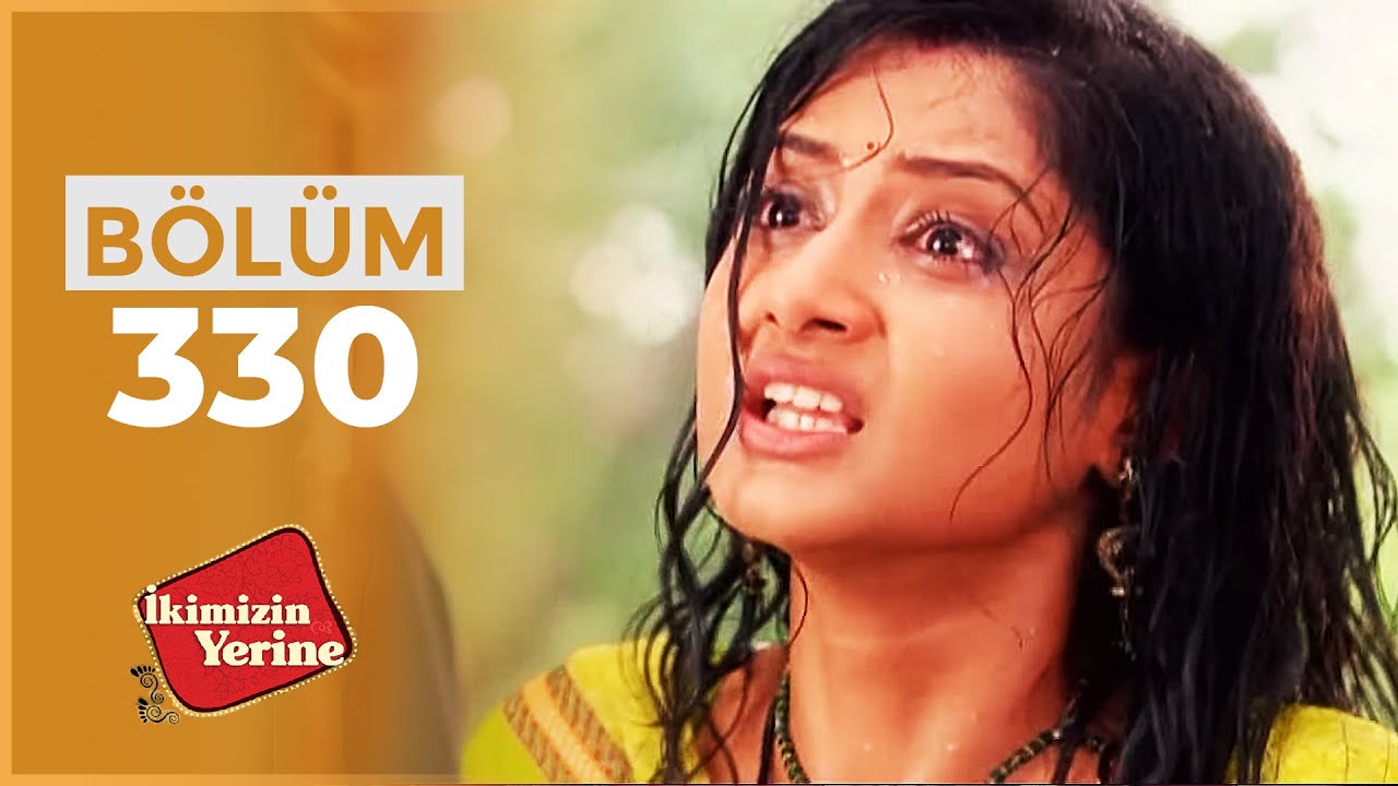 İkimizin Yerine Hint Dizsi | 330. Bölüm