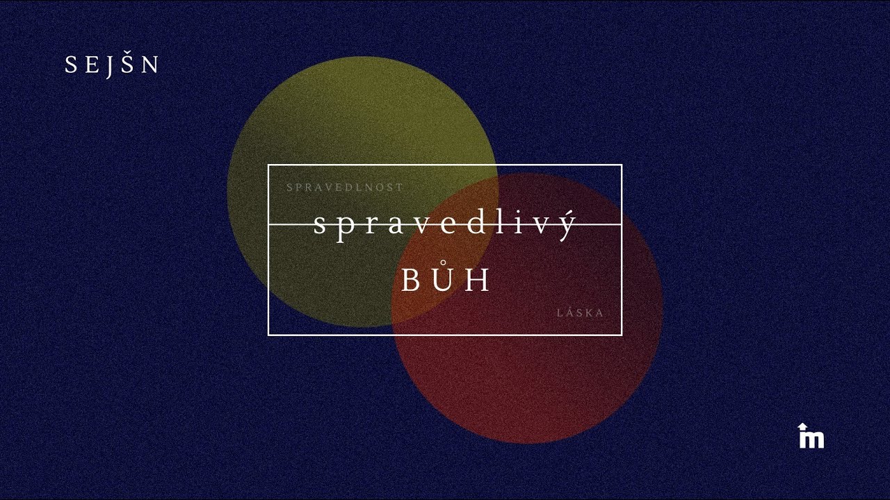 Spravedlivý Bůh - Sejšn pro mladé 2021