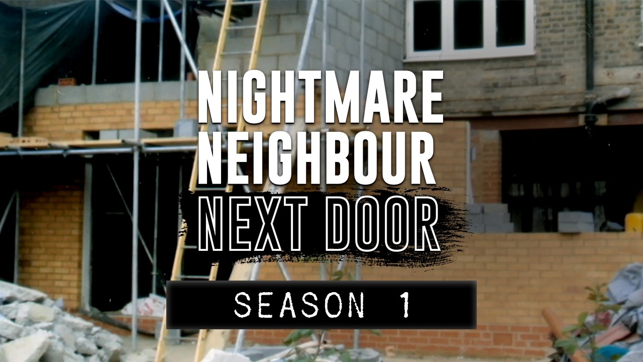 The Worst Neighbours Ever – Full Season One of Explosive Feuds and Chaos #NightmareNeighbour