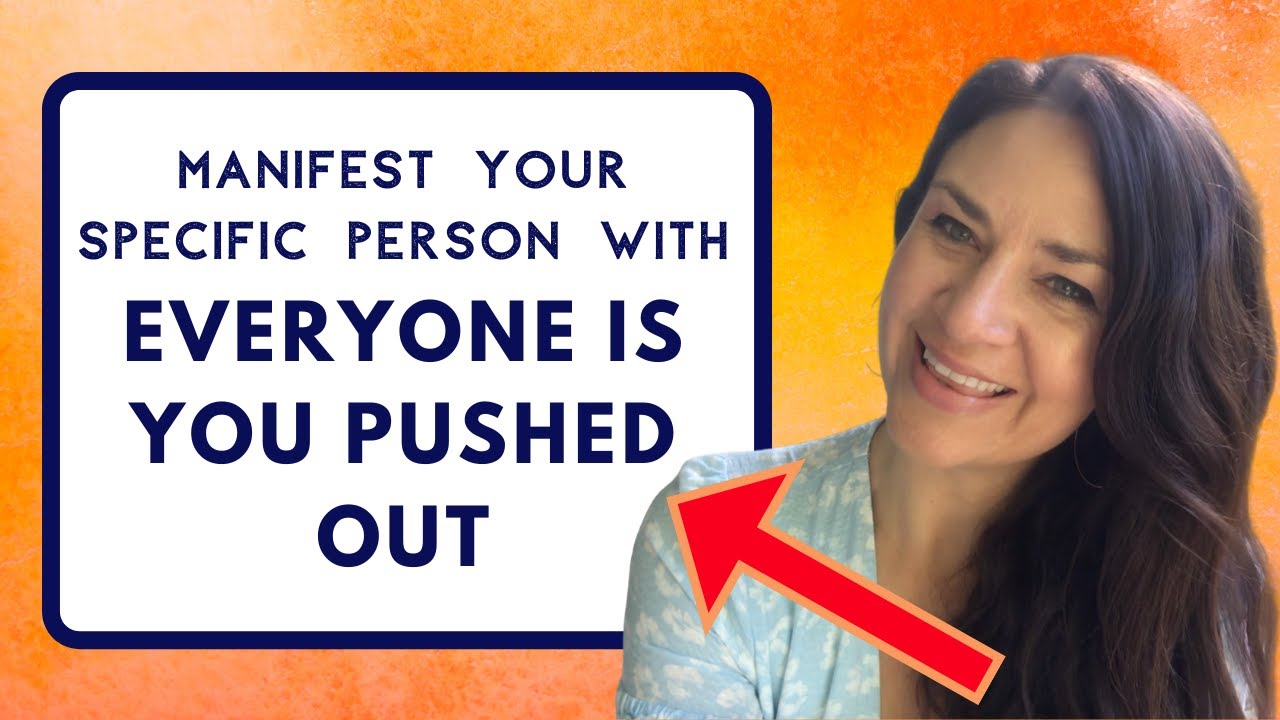 Manifest a Specific Person using Everyone is You Pushed Out (deep dive)