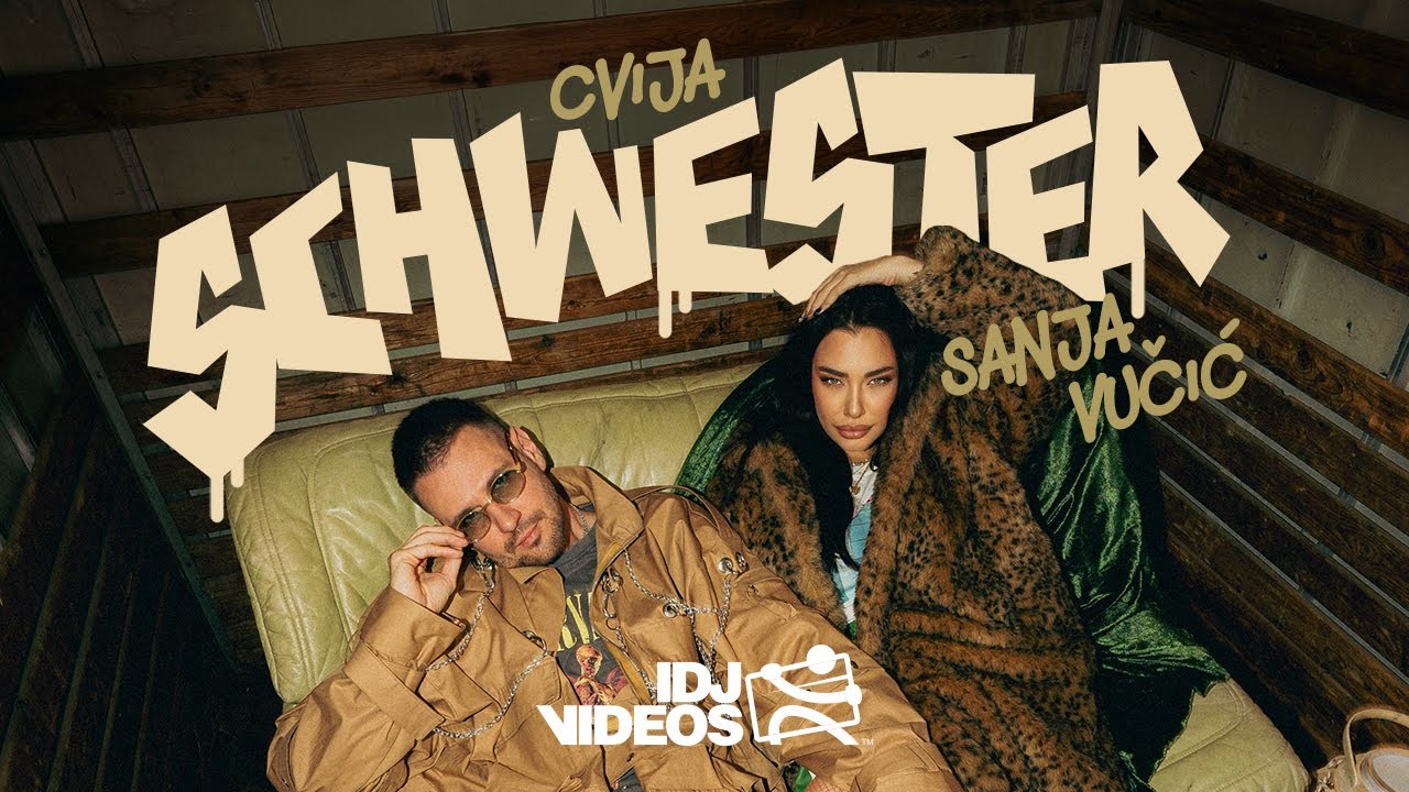 CVIJA X SANJA VUCIC - SCHWESTER (OFFICIAL VIDEO)