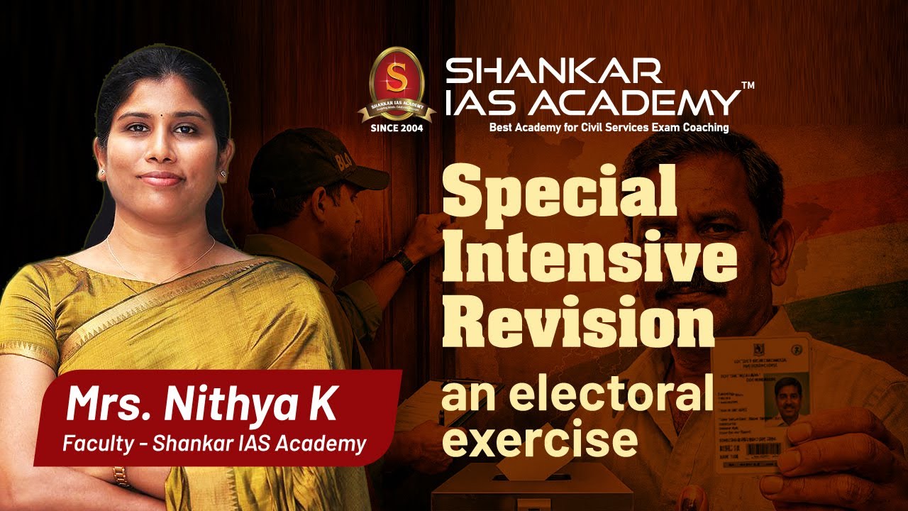 The Viewpoint: Special Intensive Revision – Decoding India’s Electoral Exercise for UPSC | 2026