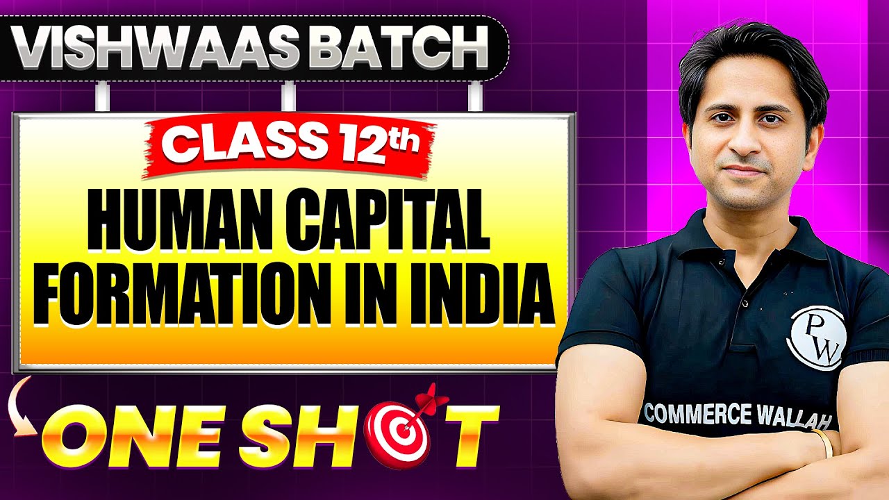 Human Capital Formation In India | Class 12th Indian Economic Development One Shot🎯| Vishwaas Batch