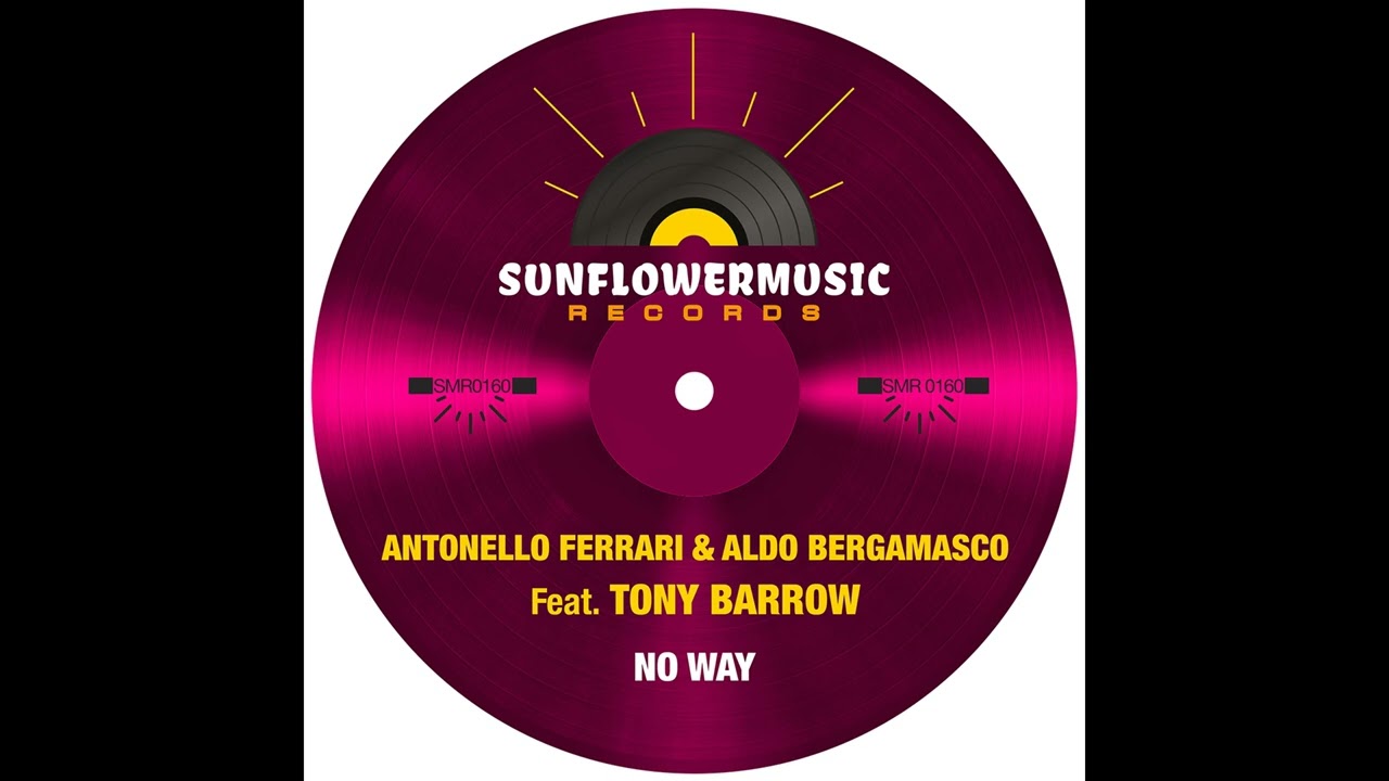 Antonello Ferrari & Aldo Bergamasco Feat Tony Barrow -  No Way