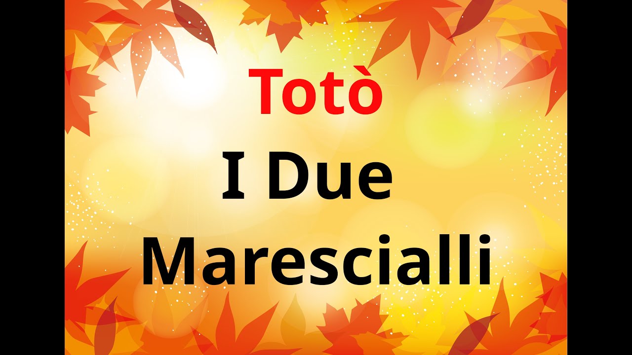 TOT&Ograve;  I Due Marescialli.