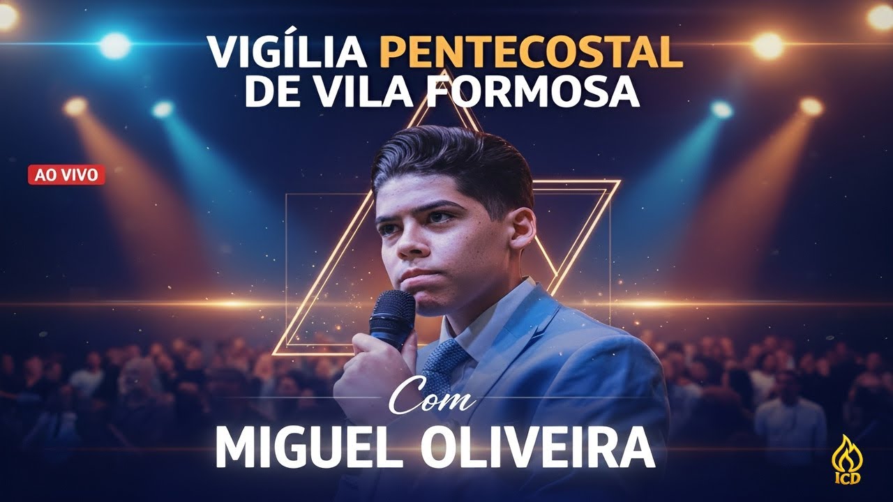 Vigília Pentecostal  de Vila Formosa com Missionário Miguel Oliveira (ao vivo)
