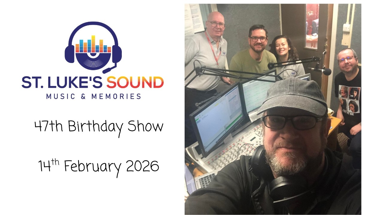 St. Luke's Sound 47th Birthday Show - 14th February 2026