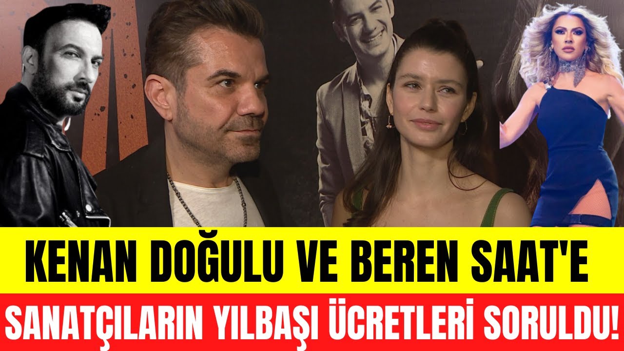 Kenan Doğulu ve Beren Saat'e ünlülerin dudak uçuklatan yılbaşı ücretleri sorulunca...