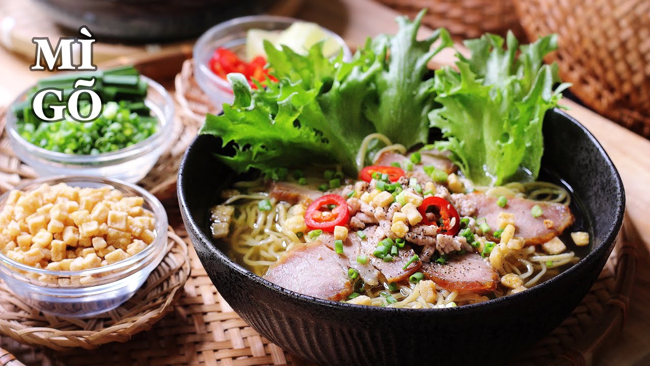 Mì Gõ - Món Mì Bình Dân Nhưng Gợi Nhớ Nhiều Kỷ Niệm