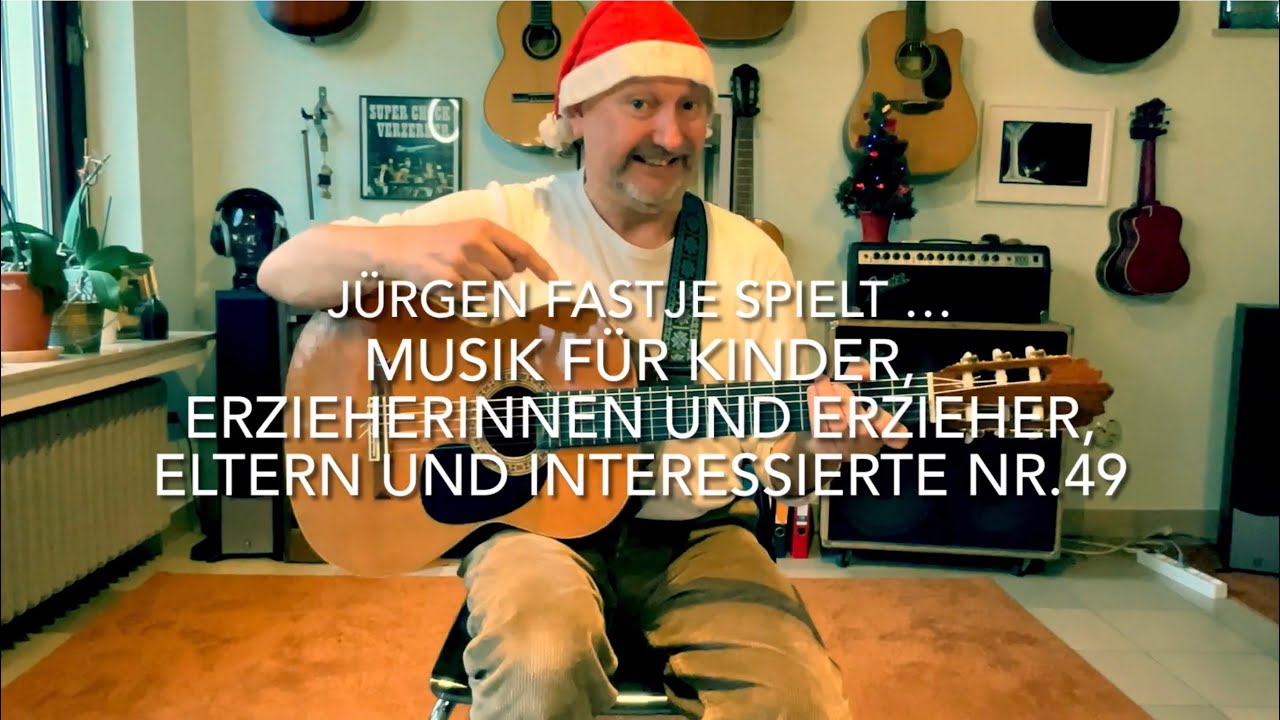 J&uuml;rgen Fastje - Nr.49 - Musik f&uuml;r Kinder, Eltern, Erzieher:innen und Interessierte - 20.12.2021