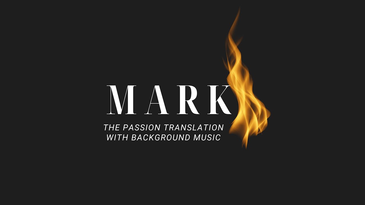The book of Mark | The Passion Translation [WITH BACKGROUND MUSIC] | Your Audio Bible