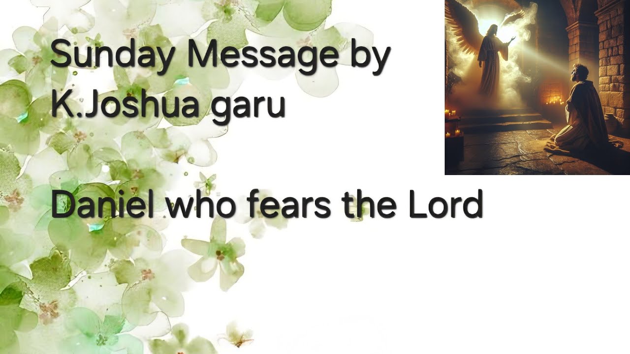 Daniel who Fears the Lord Message by K.Joshua garu ( 01-02-2026) 