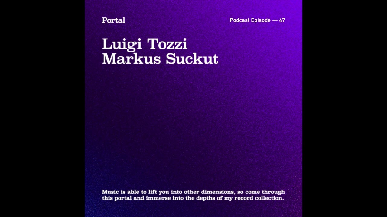 Markus Suckut & Luigi Tozzi @ Portal 2023