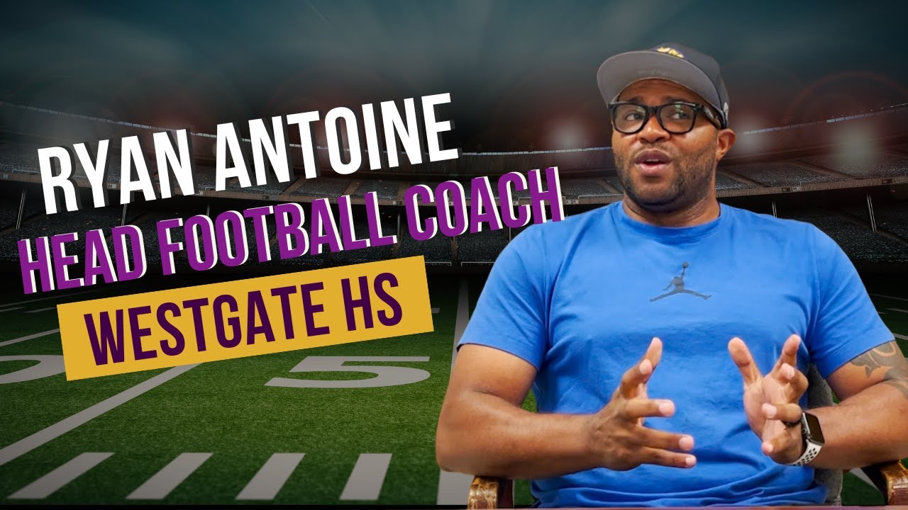 Episode 274: Ryan Antoine: Head Football Coach at Westgate High School