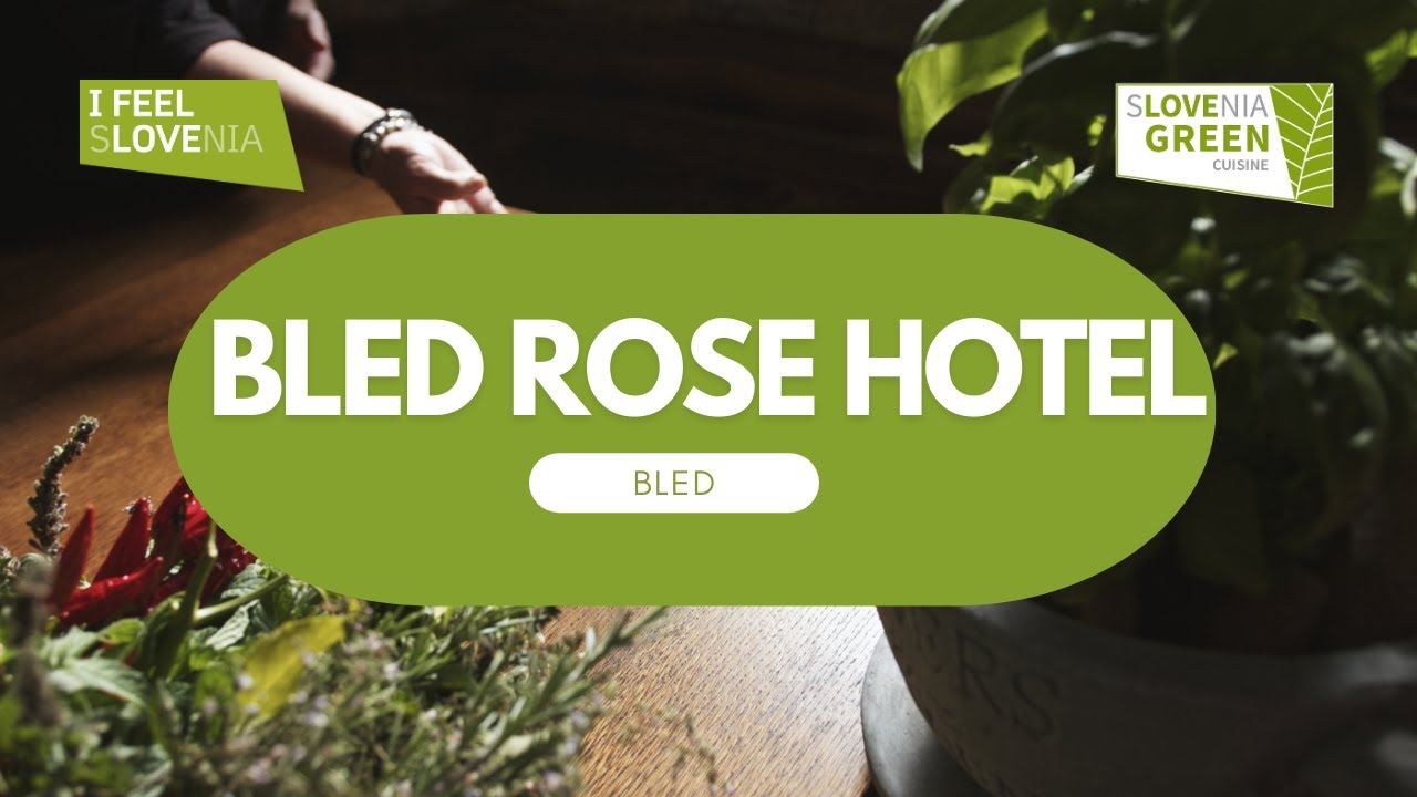 Slovenia Green Cuisine: Bled Rose Hotel