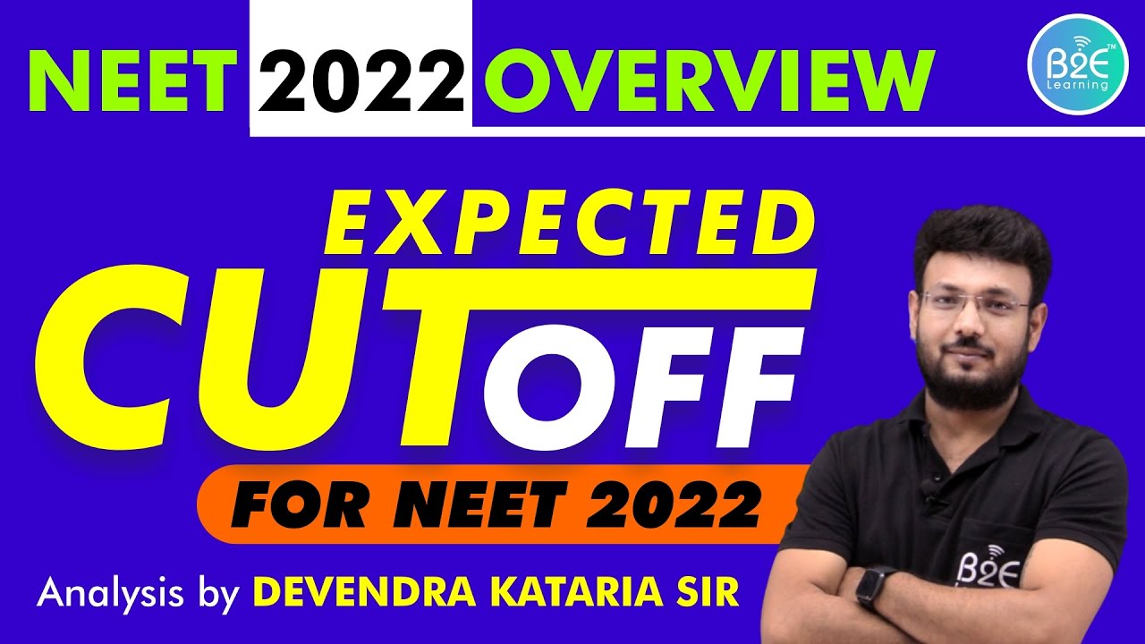 Expected Cut Off For NEET 2022 | NEET 22 Analysis | NEET 2022 OVERVIEW - Must Watch