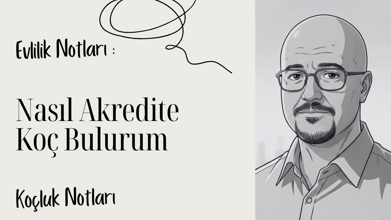 Nasıl Akredite Koç Bulunur? (ICF Onaylı Koç Seçme Rehberi)