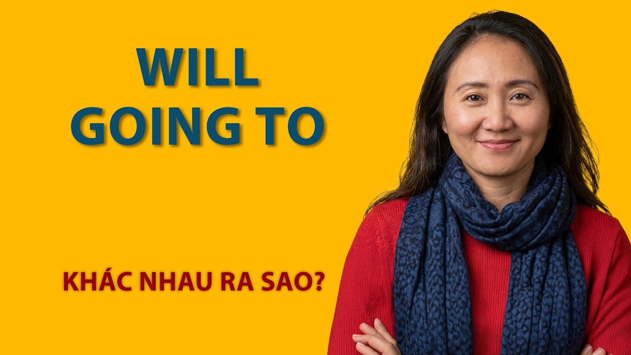 Văn Phạm 16: Cách Dùng WILL & BE GOING TO