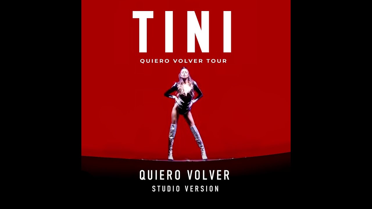 TINI Quiero Volver Tour - QUIERO VOLVER - STUDIO VERSION