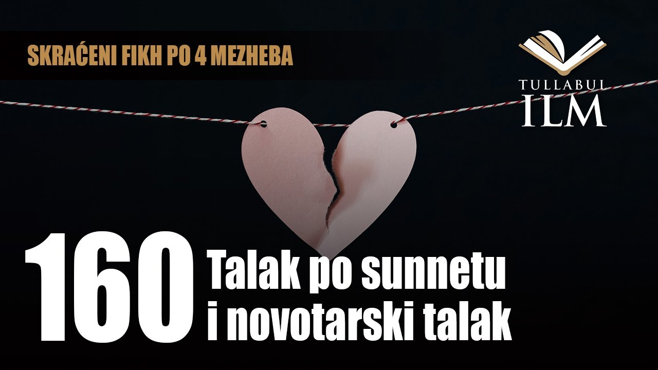 Talak po sunnetu i novotarski talak - dr. Zijad Ljakić - Tullabul Ilm