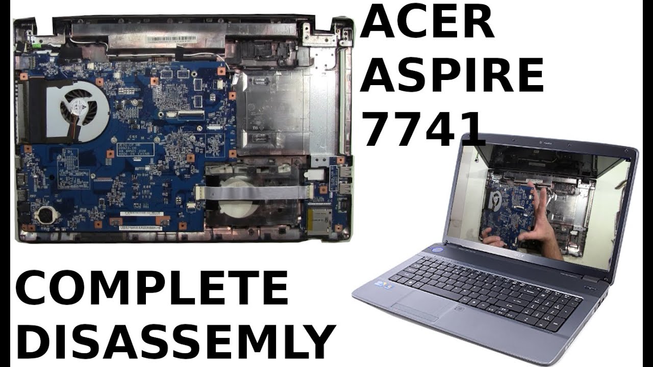Acer ASPIRE 7741 Complete Take Apart How to complete disassemble teardown
