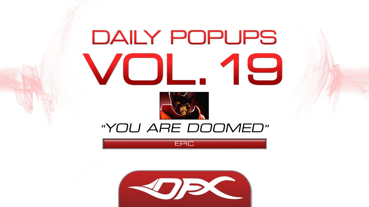 DotA2 - Daily Pop-Ups - Vol.19 - You Are Doomed !