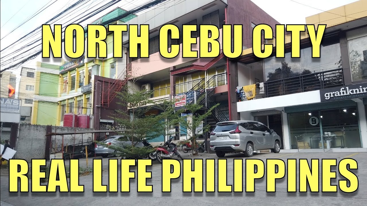 North Cebu City - Real Life Philippines.