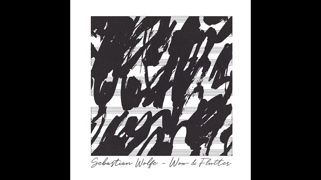 Sebastian Wolfe - Wow & Flutter (Full EP)