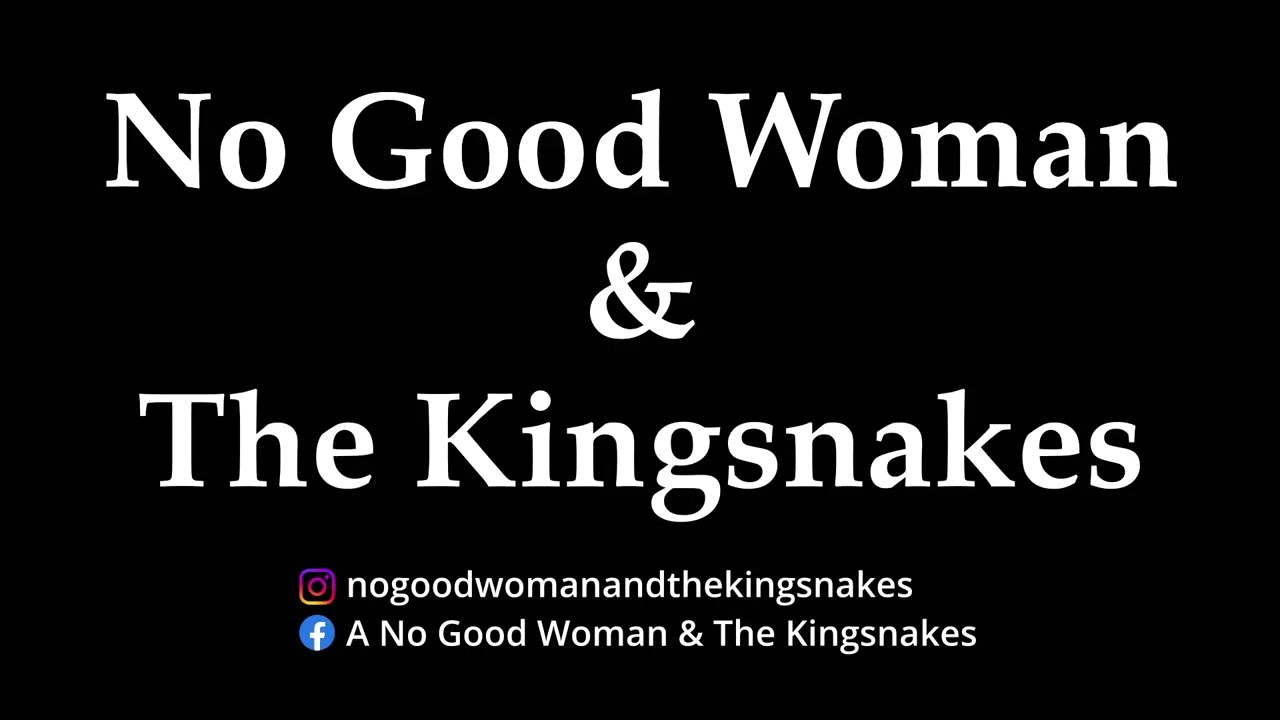 No Good Woman & The Kingsnakes - Showreel Promo
