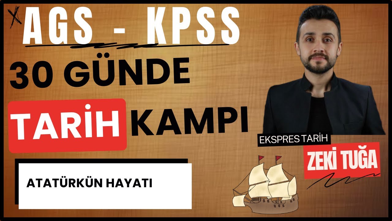 (GÜN 12) ATATÜRK'ÜN HAYATI- 30 GÜNDE AGS/KPSS TARİH KAMPI