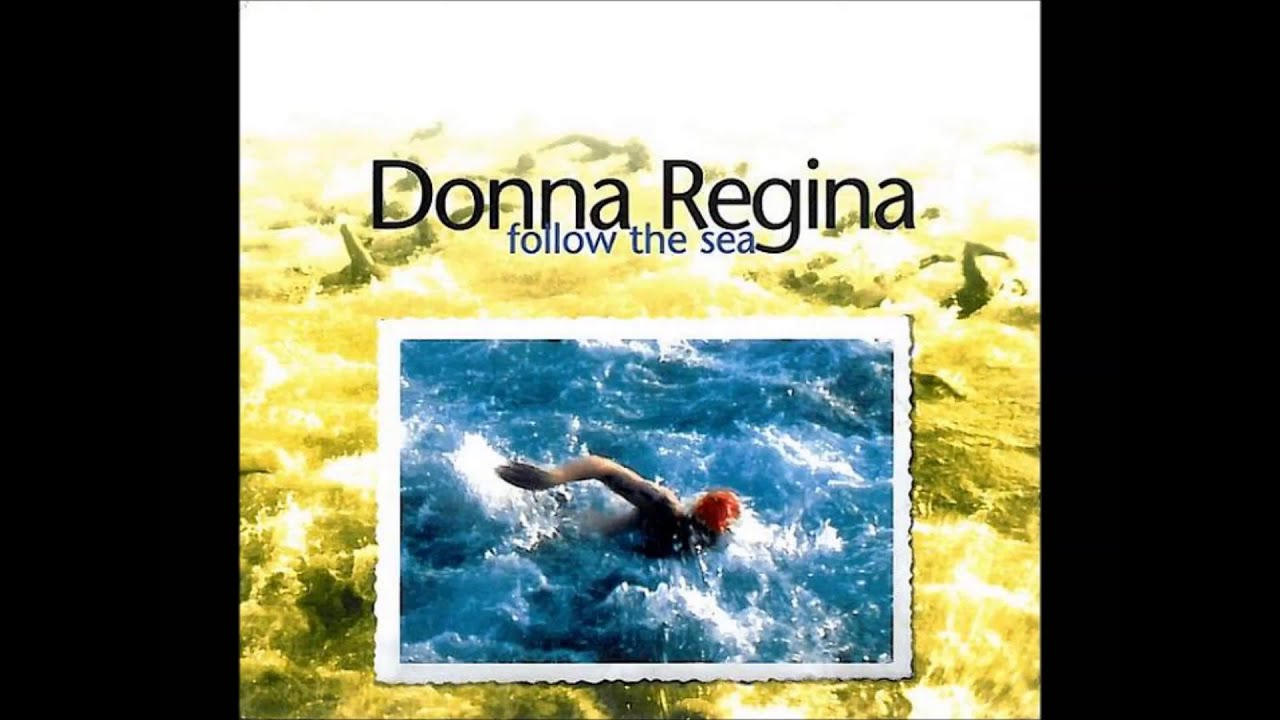 Donna Regina - Follow the Sea