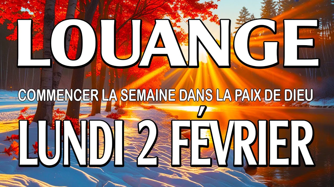 🎵 Culte d'Adoration et de Louange – Lundi 2 Février – Commencer la semaine dans la paix de Dieu