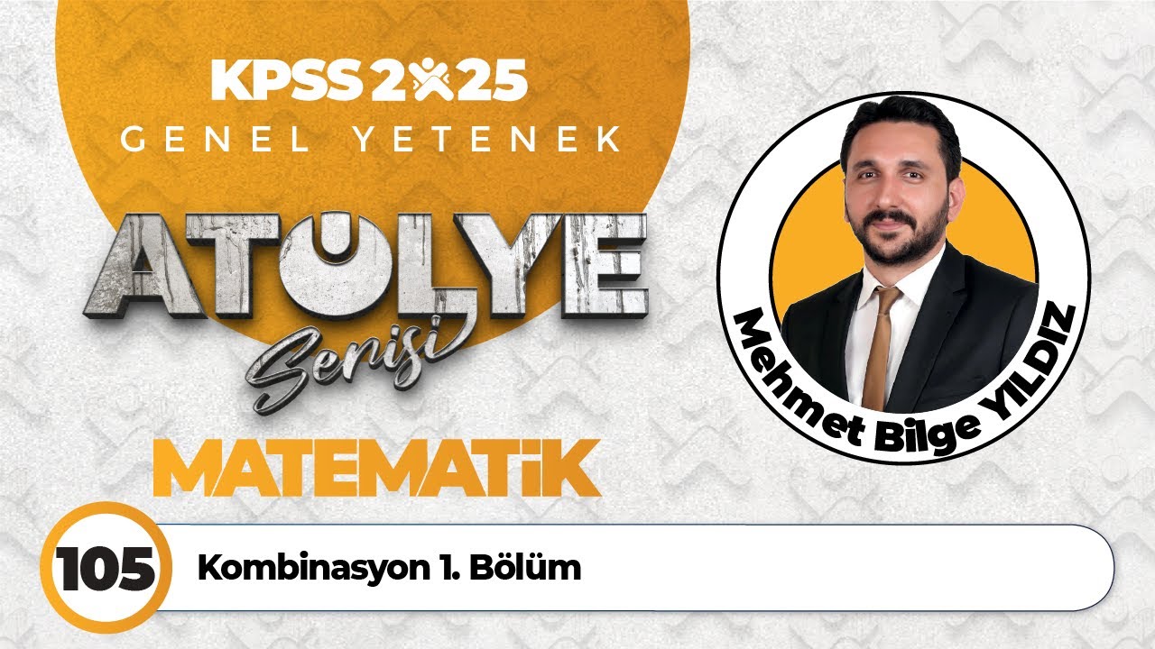 105 - Kombinasyon 1. Bölüm - Mehmet Bilge YILDIZ