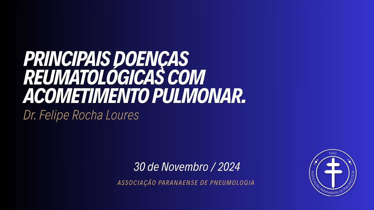 Principais Doenças Reumatológicas com Acometimento Pulmonar – Dr. Felipe Rocha Loures  30/11/2024