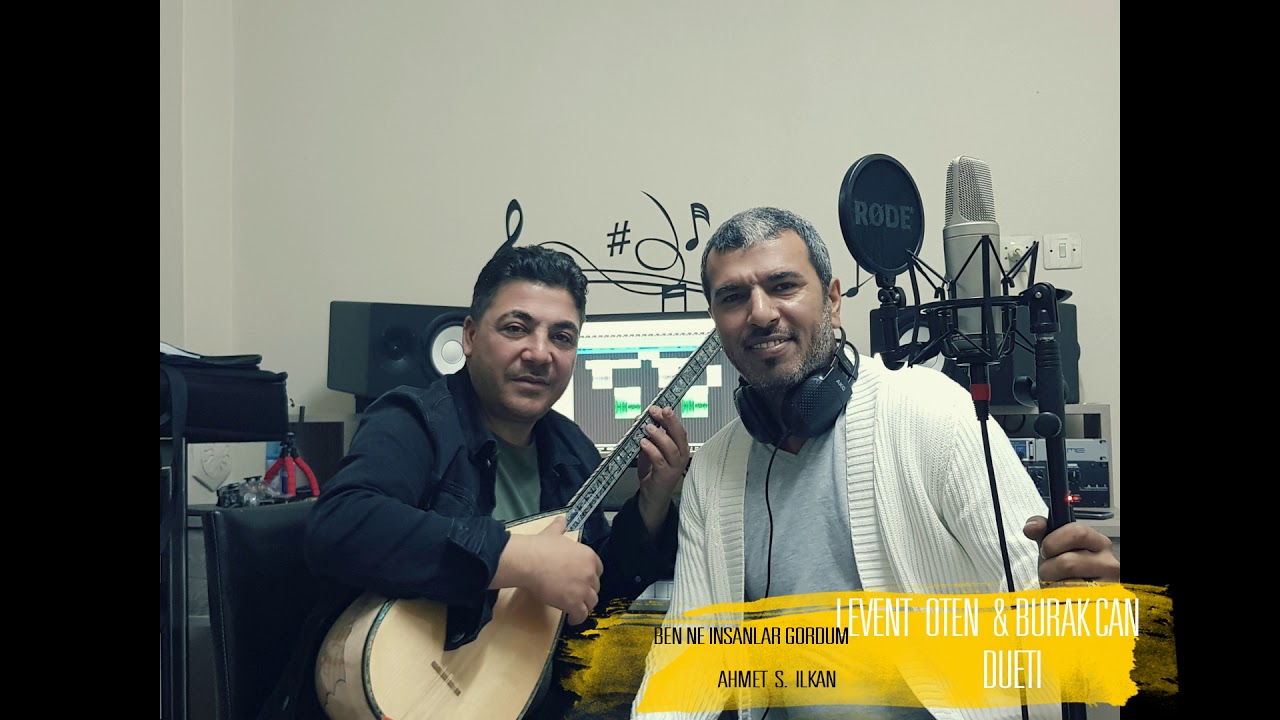 Levent Öten & Burak Can - Ben Ne İnsanlar Gördüm