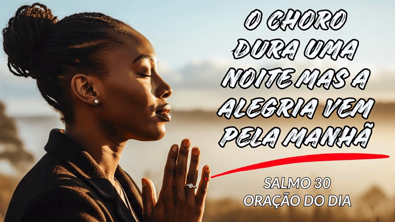 Oração da Manhã pela Cura e Restauração - Salmo 30