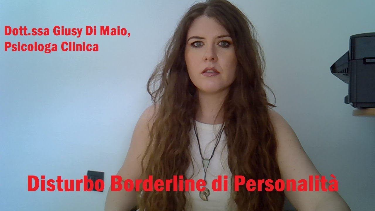 Caratteristiche Psicologiche del Disturbo Borderline di Personalità #salutementale #psicologia