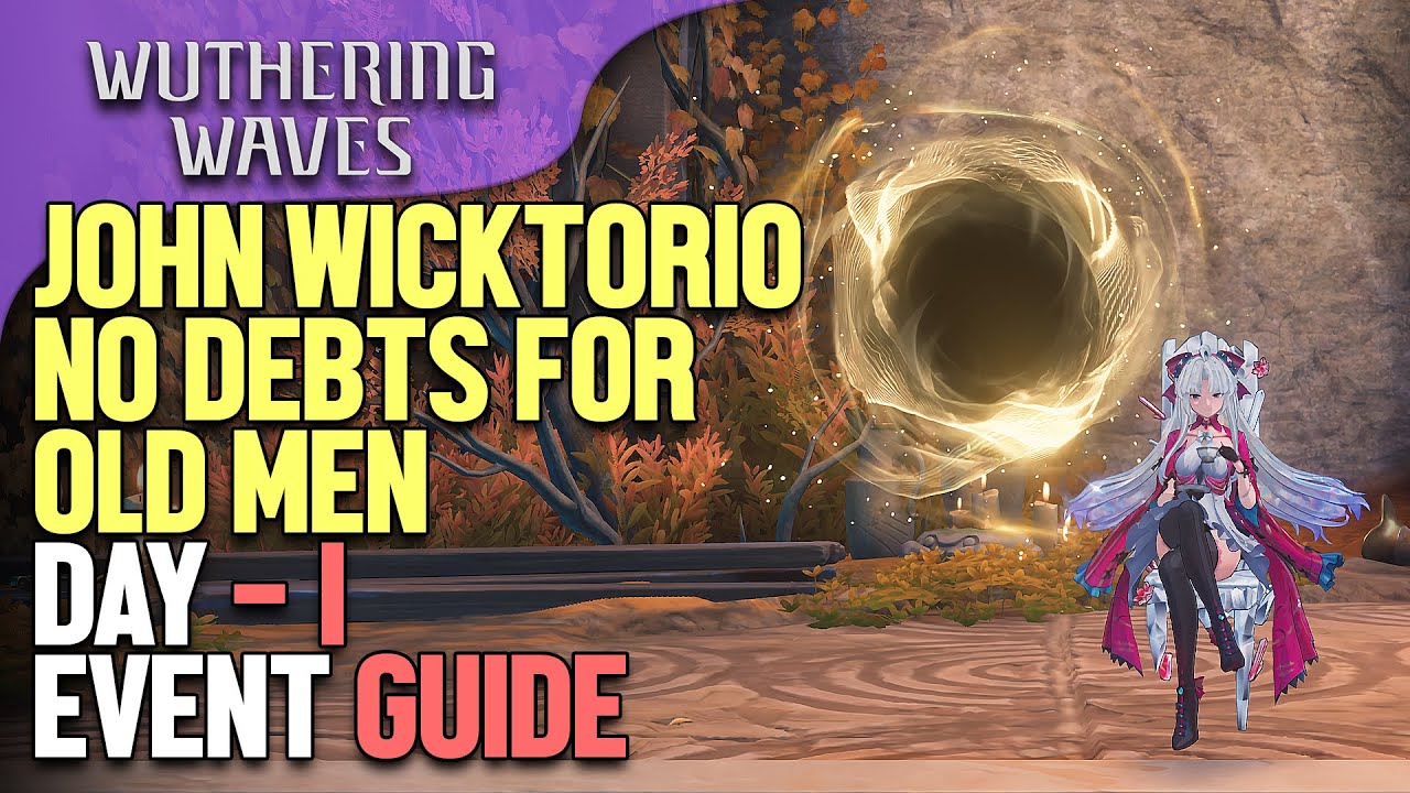 John Wicktorio: No Debts For Old Men Day - I Event guide Wuthering Waves