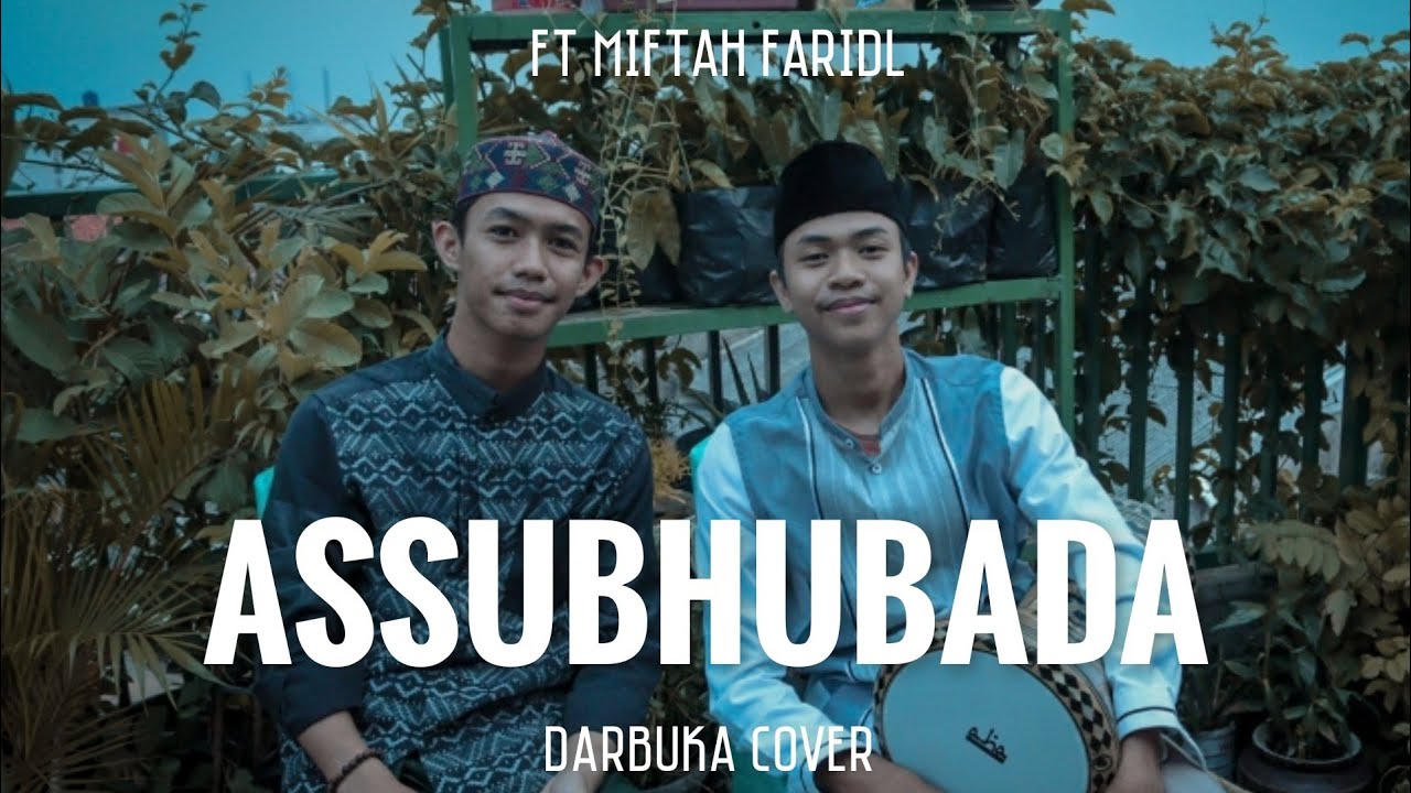 ASSUBHUBADA - DARBUKA COVER ft MIFTAH FARIDL